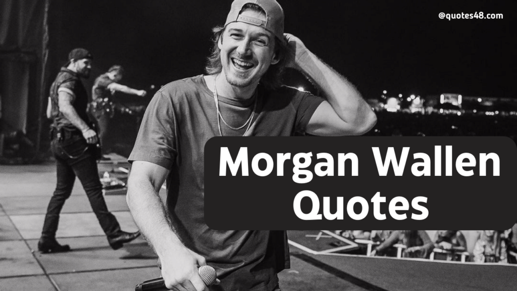 Morgan Wallen Quote 