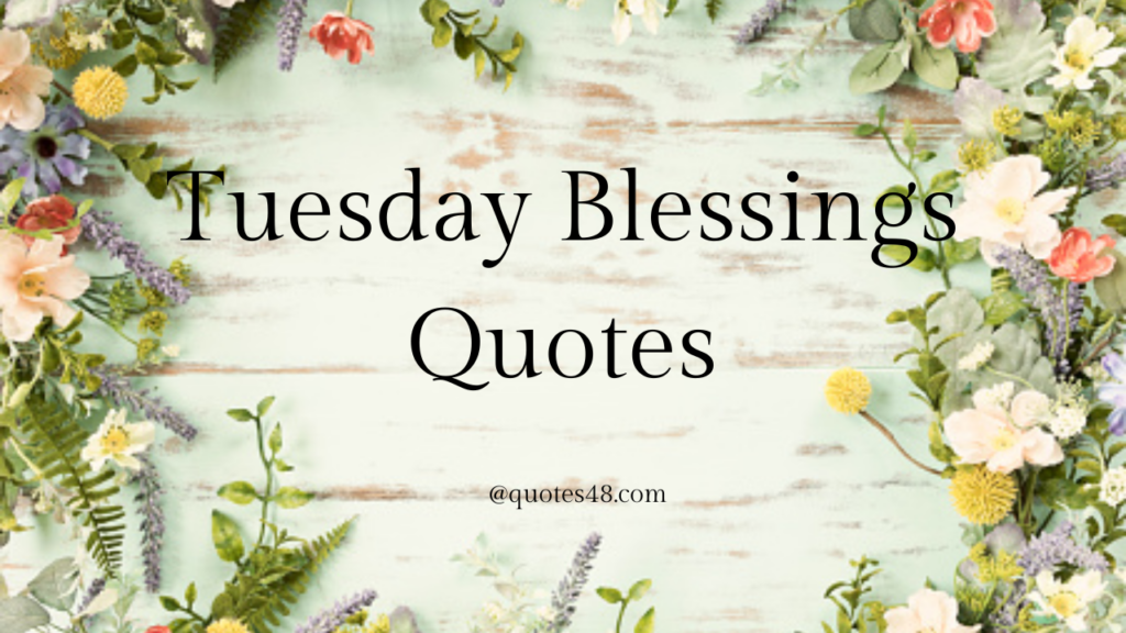 Tuesday Blessings Quotes(1)