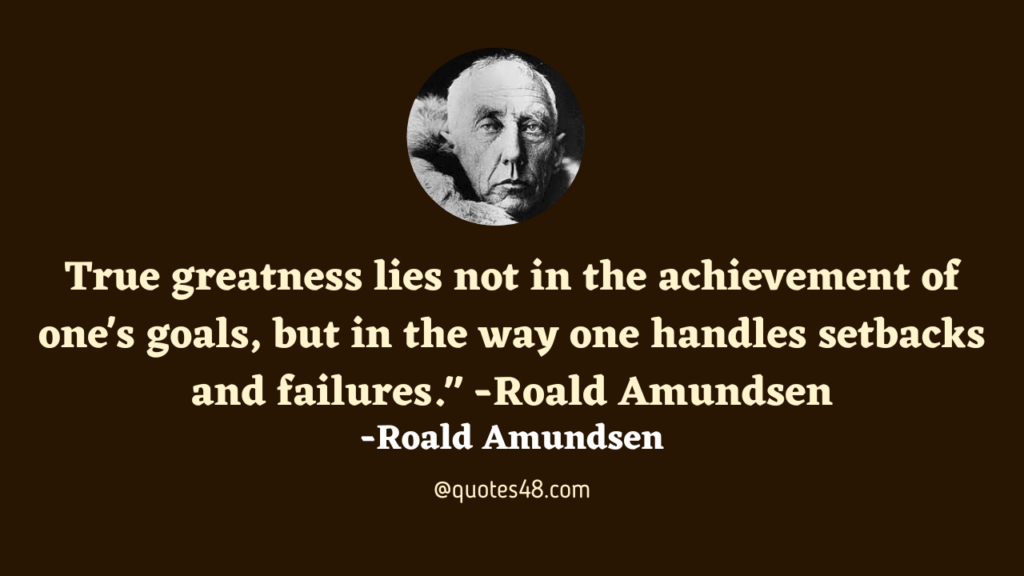 Roald Amundsen Quotes