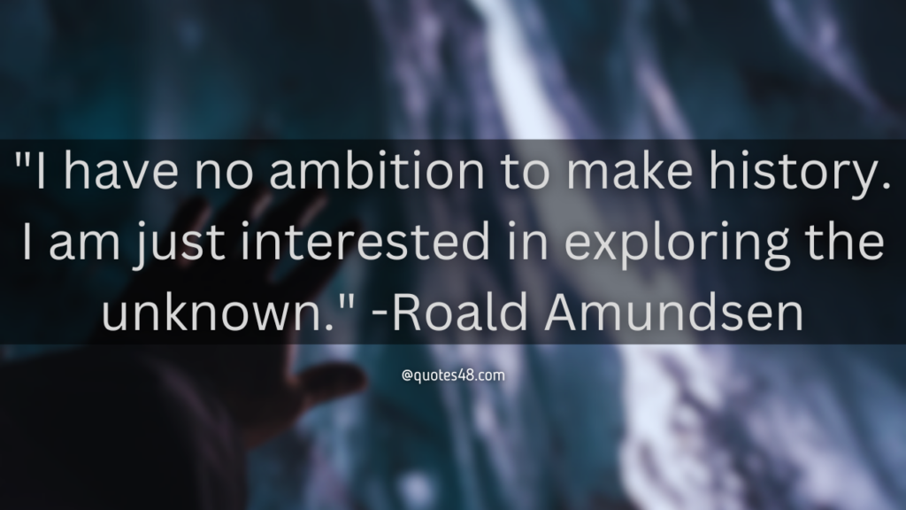 Roald Amundsen Quotes 